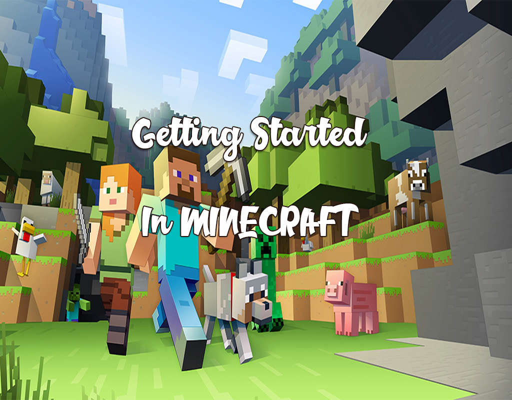 Getting Started In Minecraft